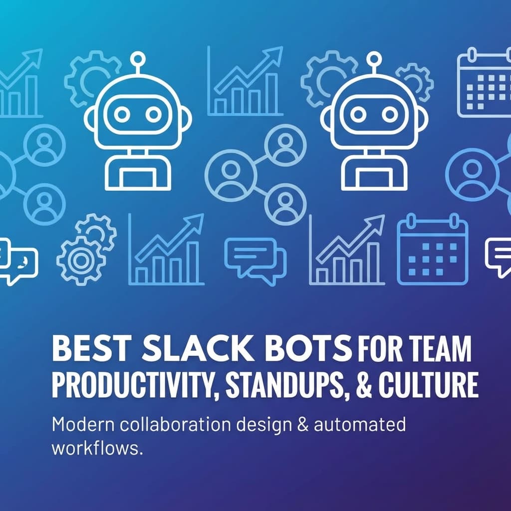 Best Slack Bots for Team Productivity, Standups & Culture
