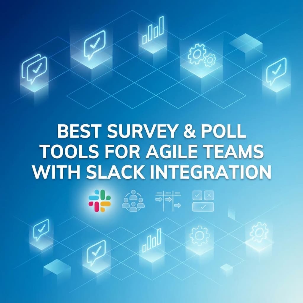 Best Survey & Poll Tools for Agile Teams (With Slack Integration)