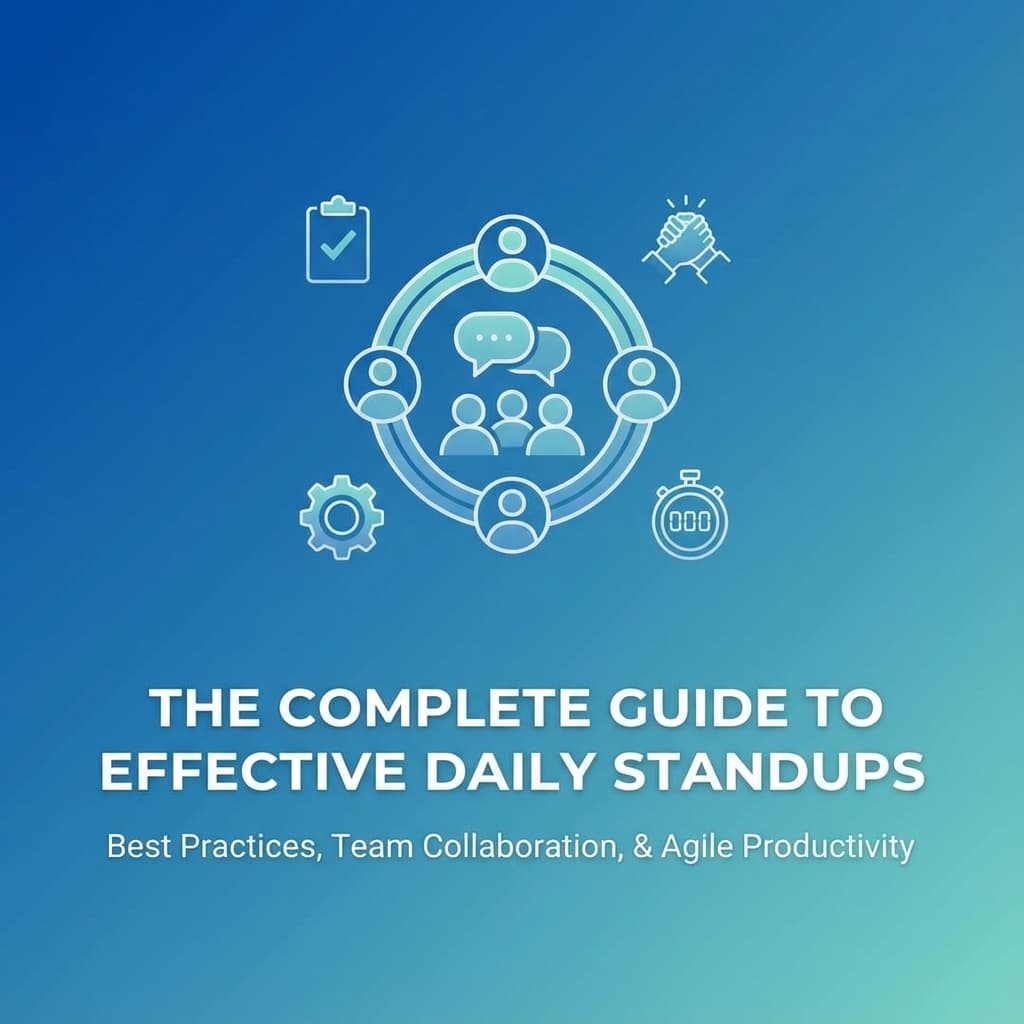How to Run Effective Daily Standups: Complete Guide